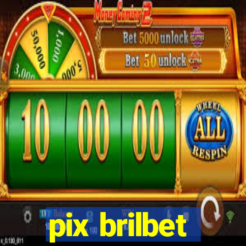 pix brilbet